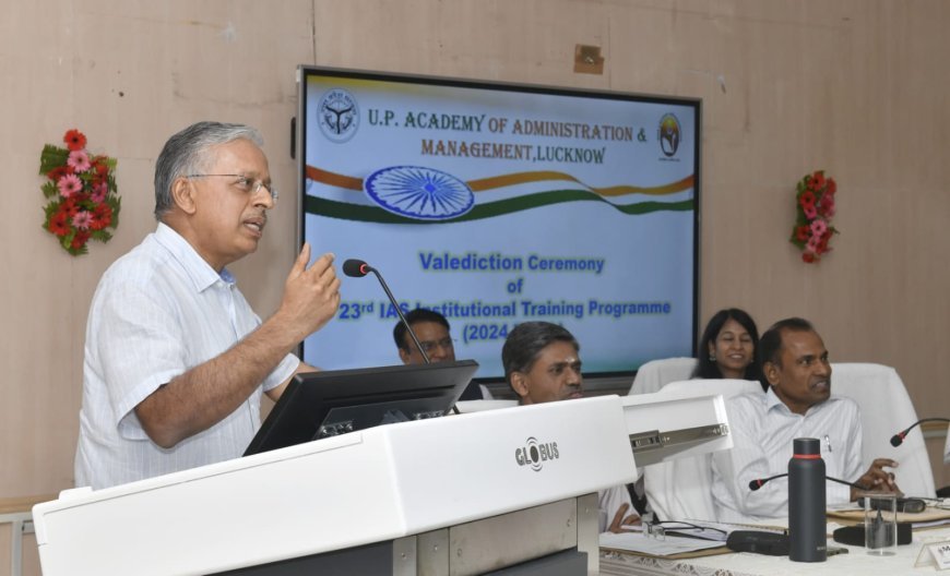 Lucknow : मुख्य सचिव ने 2024 बैच के प्रशिक्षु आईएएस अधिकारियों के संस्थागत प्रशिक्षण कार्यक्रम के समापन समारोह में मुख्य अतिथि के रूप में किया प्रतिभाग