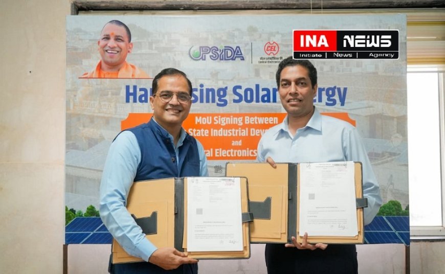 यूपी को स्मार्ट इंडस्ट्रियल हब बनाने की योगी सरकार की पहल: यूपीसीडा-सीईएल करार, सौर ऊर्जा और ई-वाहन चार्जिंग पर जोर।
