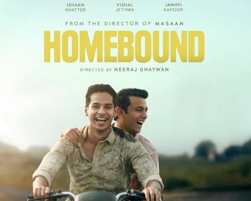 ऑस्कर 2026 के लिए भारत की 'HOMEBOUND' बेस्ट इंटरनेशनल फीचर फिल्म की शॉर्टलिस्ट में शामिल।
