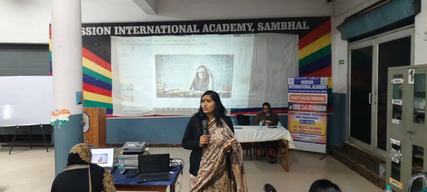 Sambhal : मिशन इंटरनेशनल एकेडमी में सीबीएसई की लर्निंग आउटकम पेडागोजी पर कार्यशाला, गुणवत्तापूर्ण शिक्षा पर दिया गया ज़ोर
