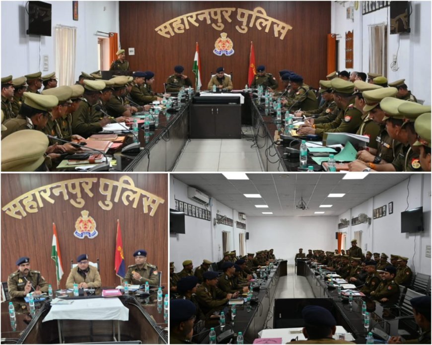 Saharanpur : नए एसएसपी अभिनंदन सिंह ने कानून व्यवस्था और त्योहारों की तैयारियों पर अधिकारियों के साथ बैठक की