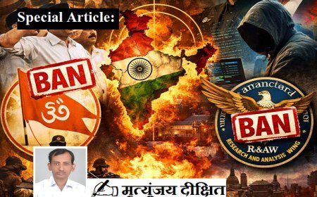 Special Article: संघ और रॉ पर प्रतिबंध की मांग: भारत विरोधी डीप स्टेट की नई साजिश।  