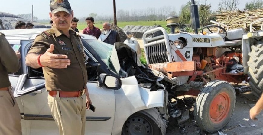 Saharanpur: नागल-बसेड़ा गांव के पास कार और ट्रैक्टर ट्रॉली की जोरदार टक्कर, चालक  गंभीर। 