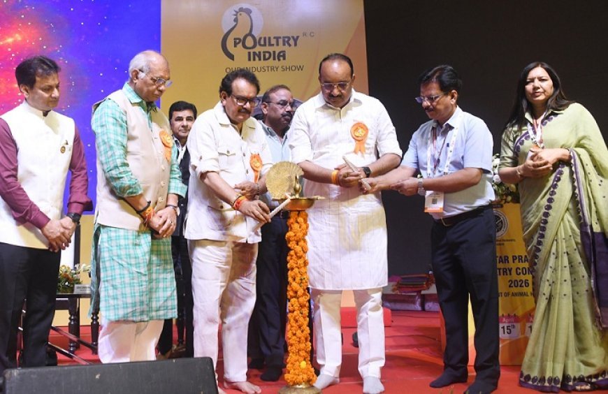 Lucknow: प्रदेश को अंडा उत्पादन में आत्मनिर्भर बनाने हेतु 'उ0प्र0 पोल्ट्री कॉनक्लेव-2026' का शुभारंभ। 