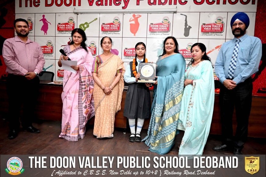 Deoband : दून वैली की तनिष्का सैनी ने फहराया सर्वश्रेष्ठता का परचम