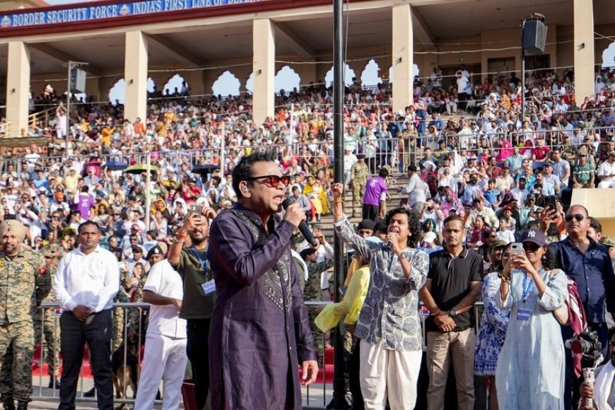 अटारी-वाघा बॉर्डर पर गूंजा 'मां तुझे सलाम', ए.आर. रहमान के सुरों ने सीमा पर तैनात जांबाज जवानों में फूंका नया जोश