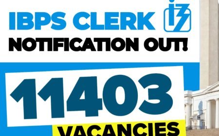 IBPS Clerk Recruitment 2026: क्लर्क के 11,403 पदों पर आवेदन की अंतिम तिथि नजदीक, जानें पात्रता और आवेदन प्रक्रिया